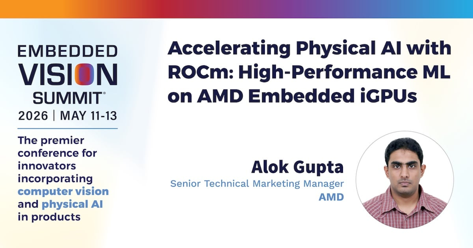 AMD - Accelerating Physical AI with ROCm High-Performance ML on AMD Embedded iGPUs
