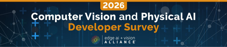 2026 Computer Vision and Physical AI Developer Survey 2026 Computer Vision and Physical AI Developer Survey